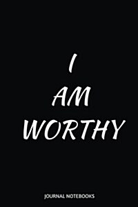 I Am Worthy: With Positive Quotes, Journal Notebook, 6 X 9 Inches (Paperback)