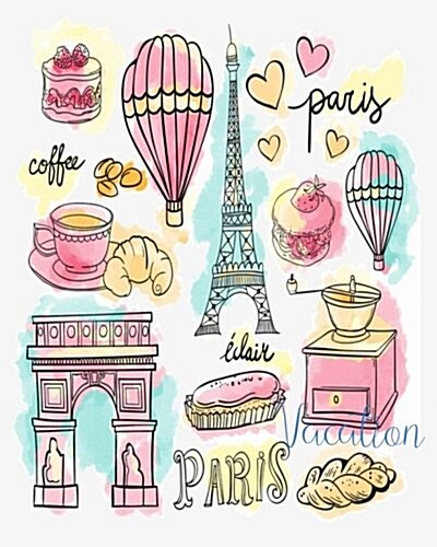 Vacation ( Planner, Holiday in Paris): Vacation Planer for Paris France (Paperback)