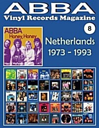 Abba - Vinyl Records Magazine No. 8 - Netherlands (1973 - 1993): Discography Edited in Netherlands by Polydor, Arcade, K-Tel, Readers Digest, Polar.. (Paperback)