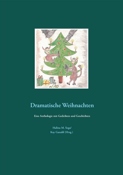 Dramatische Weihnachten: Eine Anthologie mit Gedichten und Geschichten (Paperback)