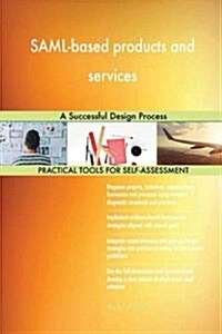 Saml-Based Products and Services: A Successful Design Process (Paperback)
