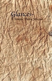 Glances - A Simple Daily Journal (Paperback)