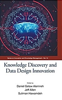 Knowledge Discovery and Data Design Innovation (Ickm 2017) (Hardcover)