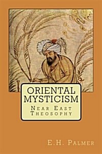 Oriental Mysticism: Near East Theosophy (Paperback)