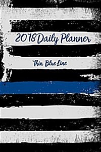 2018 Daily Planner: Thin Blue Line (Paperback)