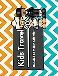 Kids Travel Calendar: Undated (Paperback)