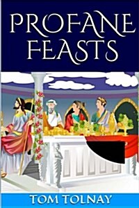 Profane Feasts (Paperback)