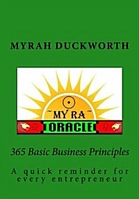 365 Basic Business Principles.: A Quick Reminder for Every Entrepreneur. (Paperback)