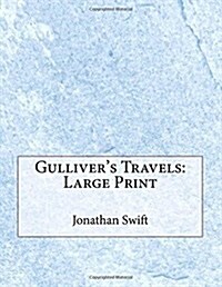 Gullivers Travels: Large Print (Paperback)