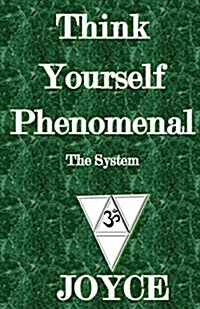 Think Yourself Phenomenal - The System (Paperback)