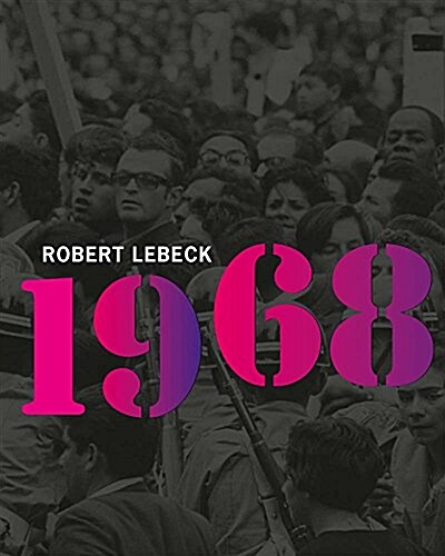 Robert Lebeck: 1968 (Hardcover)