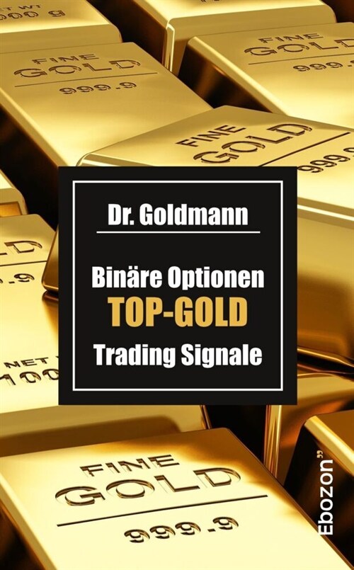 Binare Optionen Top-Gold Trading Signale (Paperback)