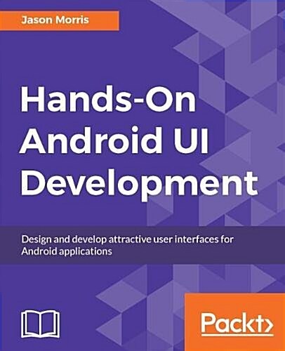 Hands-On Android UI Development (Paperback)