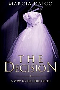 The Decision : A Vow to Tell the Truth (Paperback)