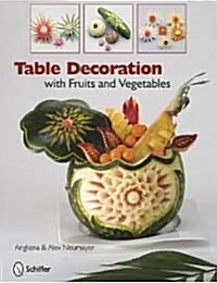 Table Decoration with Fruits and Vegetables (Hardcover)
