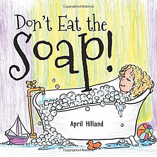 Dont Eat the Soap! (Paperback)