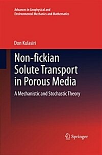 Non-Fickian Solute Transport in Porous Media: A Mechanistic and Stochastic Theory (Paperback, 2013)