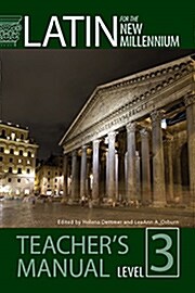 Latin for the New Millennium: Student Text, Level 3 - Teachers Manual (Paperback)