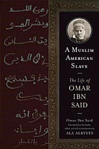 A Muslim American Slave: The Life of Omar Ibn Said (Paperback)