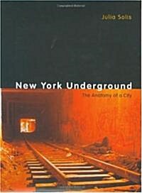 New York Underground: The Anatomy of a City (Hardcover)