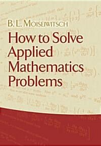 How to Solve Applied Mathematics Problems (Paperback)