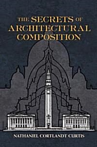 The Secrets of Architectural Composition (Paperback)