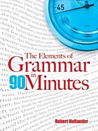 The Elements of Grammar in 90 Minutes (Paperback)