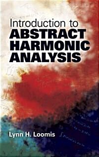 Introduction to Abstract Harmonic Analysis (Paperback)