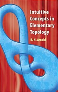 Intuitive Concepts in Elementary Topology (Paperback)