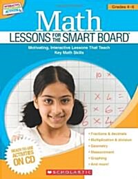 Math Lessons for the Smart Board, Grades 4-6: Motivating, Interactive Lessons That Teach Key Math Skills [With CDROM] (Paperback)