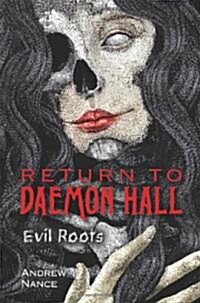 Return to Daemon Hall: Evil Roots (Hardcover)