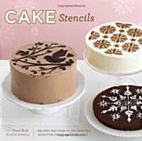 Cake Stencils: Recipes and How-To Decorating Ideas for Cakes and Cupcakes [With 8 Food-Safe Plastic Stencils] (Paperback)