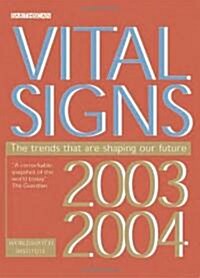 Vital Signs 2003-2004 : The Trends That Are Shaping Our Future (Paperback)