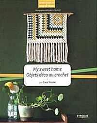My sweet home : objets deco au crochet (Paperback)