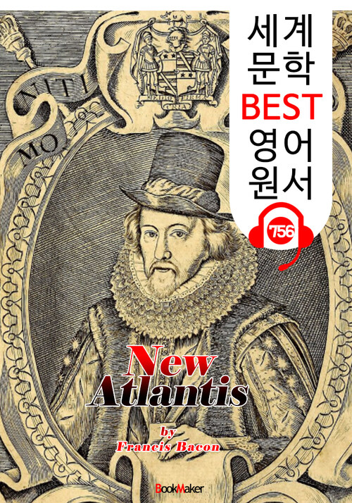 새로운 아틀란티스 (New Atlantis) 베이컨의 유토피아 소설 : 세계 문학 BEST 영어 원서 756 - 원어민 음성 낭독!
