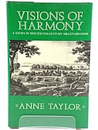 Visions of Harmony: A Study in Nineteenth-Century Millenarianism (Hardcover)