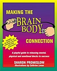 Making the Brain Body Connection (Paperback)