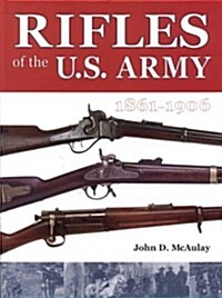 Rifles Of The U.S. Army, 1861-1906 (Hardcover)