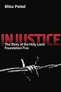 Injustice: The Story of the Holy Land Foundation Five (Paperback)