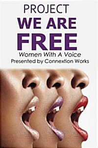 Project We Are Free: Women with a Voice (Paperback)