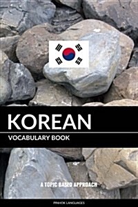 Korean Vocabulary Book: A Topic Based Approach (Paperback)