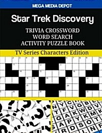 Star Trek Discovery Trivia Crossword Word Search Activity Puzzle Book: TV Series Characters Edition (Paperback)