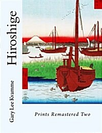 Hiroshige: Prints Remastered Two (Paperback)