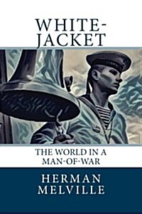 White-Jacket: The World in a Man-of-War (Paperback)