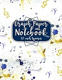 Graph Paper Notebook: 1/2 Inch Squares: Blank Graphing Paper with Borders - Square Grid Organizer, Great for Mathematics, Formulas, Sums & D (Paperback)