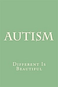 Autism: Different Is Beautiful - Notebook (Paperback)