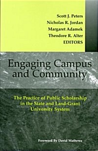 Engaging Campus and Community: The Practice of Public Scholarship in the State and Land-Grant University System (Paperback)