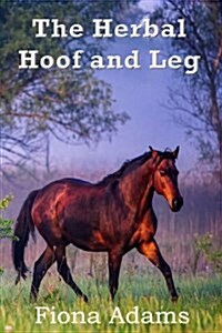 The Herbal Hoof and Leg (Paperback)