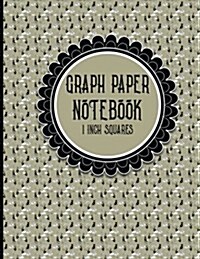 Graph Paper Notebook: 1 Inch Squares: Blank Graphing Paper - Graph Paper Composition Book, Perfect For The School Or Office! (Paperback)