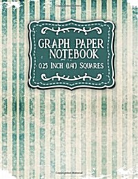 Graph Paper Notebook: 1/4 Inch Squares: Blank Graphing Paper with Borders - Graph Paper For Math for College School/Teacher/Office/Student - (Paperback)